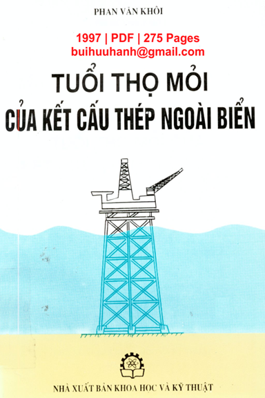 Tuổi Thọ Mỏi Của Kết Cấu Thép Ngoài Biển (NXB Khoa Học Kỹ Thuật 1997) - Phan Văn Khôi, 275 Trang
