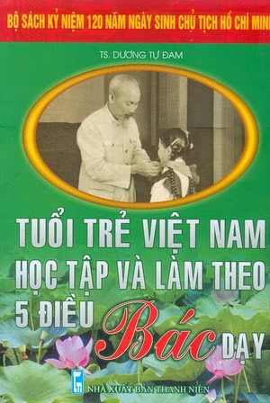 Tuổi Trẻ Việt Nam Học Tập Và Làm Theo 5 Điều Bác Dạy (NXB Thanh Niên 2010) - Dương Tự Đam, 102 Trang