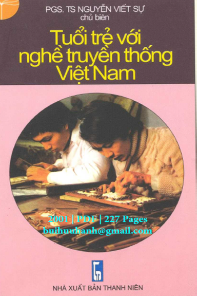 Tuổi Trẻ Với Nghề Truyền Thống Việt Nam (NXB Thanh Niên 2001) - Nguyễn Viết Sự, 227 Trang