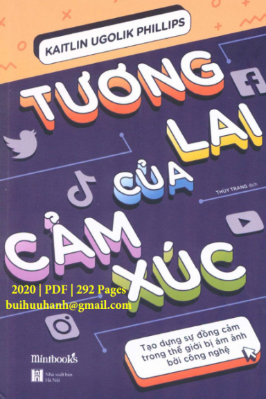 Tương Lai Của Cảm Xúc (NXB Hà Nội 2020) - Kaitlin Ugolik Phillips, 292 Trang