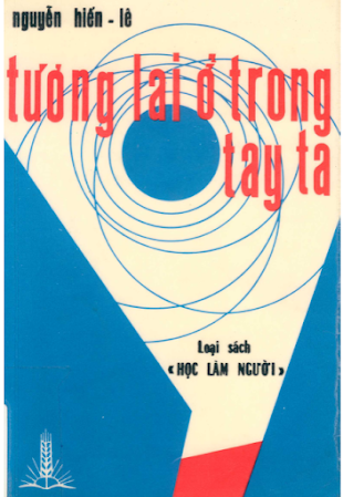 Tương Lai Ở Trong Tay Ta (NXB Thanh Tân 1962) - Nguyễn Hiến Lê, 257 Trang