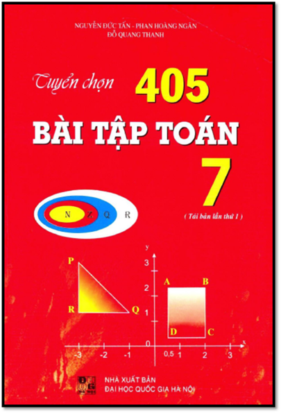 Tuyển Chọn 405 Bài Tập Toán 7 (NXB Đại Học Quốc Gia 2009) - Nguyễn Đức Tấn, 205 Trang