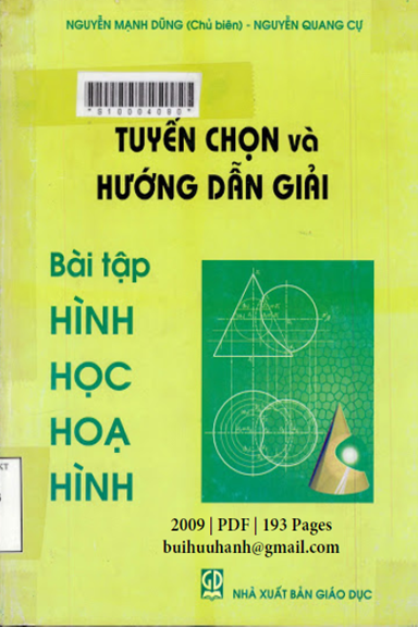 Tuyển Chọn Và Hướng Dẫn Giải Bài Tập Hình Học Họa Hình (NXB Giáo Dục 2009) - Nguyễn Mạnh Dũng