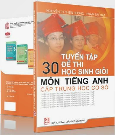 Tuyển Tập 30 Đề Thi Học Sinh Giỏi Môn Tiếng Anh Cấp THCS (NXB Giáo Dục 2010) - Phạm Tất Đạt