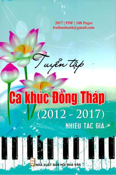 Tuyển Tập Ca Khúc Đồng Tháp 2012-2017 (NXB Hội Nhà Văn 2017) - Nhiều Tác Giả, 108 Trang