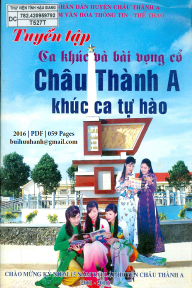 Tuyển Tập Ca Khúc Và Bài Vọng Cổ Châu Thành A (NXB Hậu Giang 2016) - Nhiều Tác Giả, 59 Trang