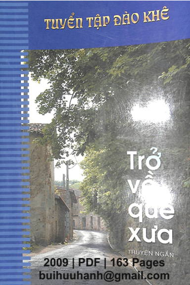 Tuyển Tập Đào Khê-Trở Về Quê Xưa (NXB Phương Đông 2009) - Đào Khê, 163 Trang