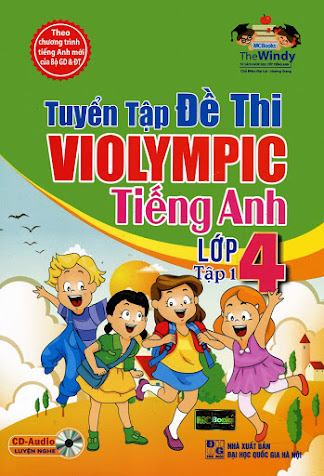 Tuyển Tập Đề Thi Violympic Tiếng Anh Lớp 4 Tập 1 (NXB Đại Học Quốc Gia 2015) - The Windy, 173 Trang