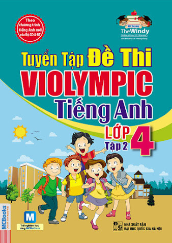 Tuyển Tập Đề Thi Violympic Tiếng Anh Lớp 4 Tập 2 (NXB Đại Học Quốc Gia 2015) - The Windy, 172 Trang