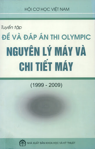 Tuyển Tập Đề Và Đáp Án Thi Olympic Nguyên Lý Máy Và Chi Tiết Máy - Tạ Ngọc Hải, 231 Trang