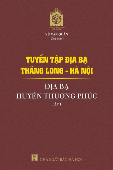 Tuyển Tập Địa Bạ Thăng Long-Hà Nội - Địa Bạ Huyện Thượng Phúc Tập 2 (NXB Hà Nội 2019) - Vũ Văn Quân