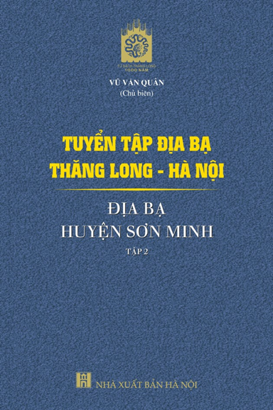 Tuyển Tập Địa Bạ Thăng Long-Hà Nội - Địa Bạ Huyện Sơn Minh Tập 2 (NXB Hà Nội 2019) - Vũ Văn Quân