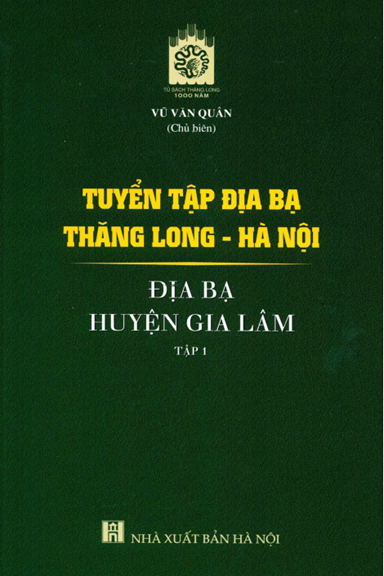 Tuyển Tập Địa Bạ Thăng Long-Hà Nội - Địa Bạ Huyện Gia Lâm Tập 1 (NXB Hà Nội 2019) - Vũ Văn Quân