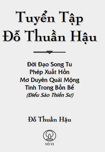 Tuyển Tập Đỗ Thuần Hậu (NXB Vô Vi 2014) - Đỗ Thuần Hậu, 294 Trang