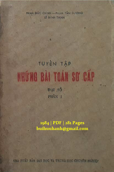 Tuyển Tập Những Bài Toán Sơ Cấp Đại Số Phần 1 (NXB Đại Học 1984) - Phan Đức Chính, 281 Trang