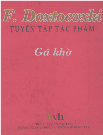 Tuyển Tập Tác Phẩm F. Doxtoevxki - Gã Khờ (NXB Văn Học 2002) - F. Doxtoevxki, 951 Trang