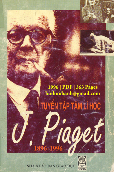 Tuyển Tập Tâm Lí Học J. Piaget (NXB Giáo Dục 1996) - Phạm Minh Hạc, 363 Trang