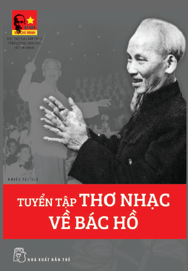 Tuyển Tập Thơ Nhạc Về Bác (NXB Trẻ 2007) - Nhiều Tác Giả, 106 Trang