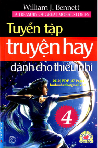 Tuyển Tập Truyện Hay Dành Cho Thiếu Nhi Tập 4 (NXB Trẻ 2010) - William J. Bennett, 87 Trang