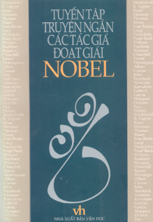 Tuyển Tập Truyện Ngắn Các Tác Giả Đoạt Giải Nobel Tập 1 (NXB Văn Học 1997) - Nhiều Tác Giả 674 Trang