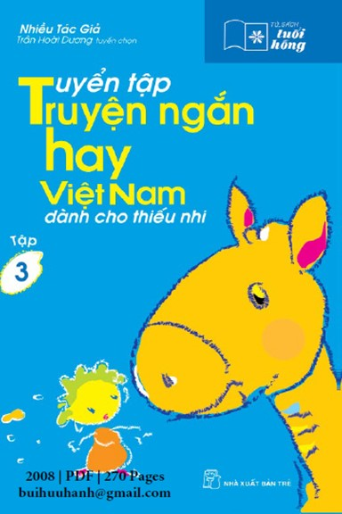 Tuyển Tập Truyện Ngắn Hay Việt Nam Dành Cho Thiếu Nhi Tập 3 (NXB Trẻ 2008) - Trần Hoài Dương