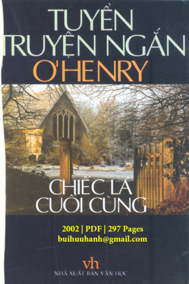 Tuyển Truyện Ngắn O'henry-Chiếc Lá Cuối Cùng (NXB Văn Học 2002) - Ngô Vĩnh Viễn, 297 Trang