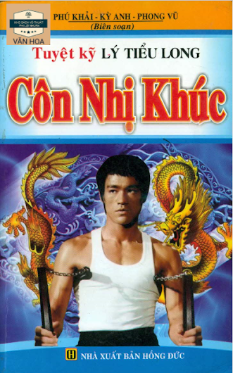 Tuyệt Kỹ Lý Tiểu Long-Côn Nhị Khúc (NXB Hồng Đức 2014) - Phú Khải, 180 Trang