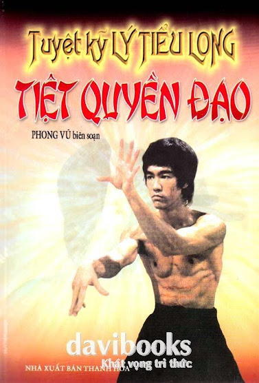 Tuyệt Kỹ Lý Tiểu Long-Tiệt Quyền Đạo (NXB Thanh Hóa 2005) - Phong Vũ, 182 Trang