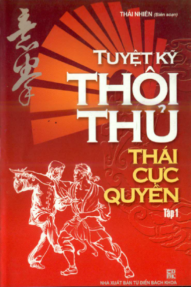 Tuyệt Kỹ Thôi Thủ Thái Cực Quyền Quyển 1 (NXB Từ Điển Bách Khoa 2007) - Thái Nhiên, 182 Trang