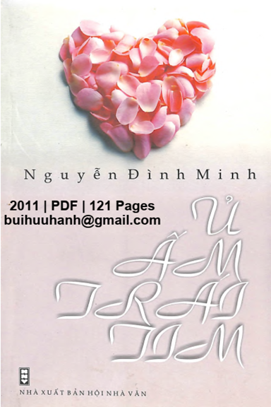 Ủ Ấm Trái Tim (NXB Hội Nhà Văn 2011) - Nguyễn Đình Minh, 121 Trang