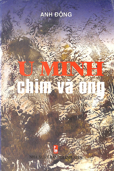 U Minh Chim Và Ong (NXB Thanh Niên 2006) - Anh Động, 95 Trang