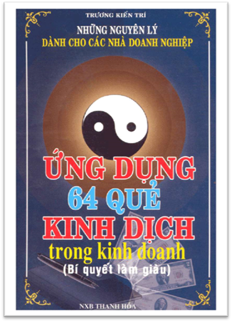 Ứng Dụng 64 Quẻ Kinh Dịch Trong Kinh Doanh (NXB Thanh Hóa 1997) - Trương Kiến Trí, 301 Trang