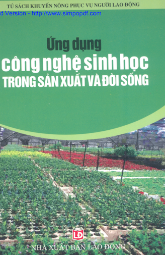Ứng Dụng Công Nghệ Sinh Học Trong Sản Xuất Và Đời Sống (NXB Lao Động 2006) - Chu Thị Thơm, 133 Trang