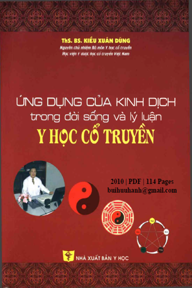 Ứng Dụng Của Kinh Dịch Trong Đời Sống Và Lý Luận Y Học Cổ Truyền (NXB Y Học 2010) - Kiều Xuân Dũng