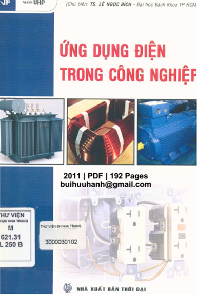 Ứng Dụng Điện Trong Công Nghiệp (NXB Thời Đại 2011) - Lê Ngọc Bích, 192 Trang