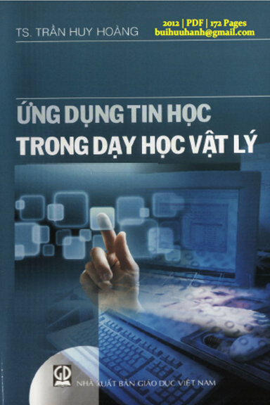 Ứng Dụng Tin Học Trong Dạy Học Vật Lý (NXB Giáo Dục 2012) - Trần Huy Hoàng, 172 Trang