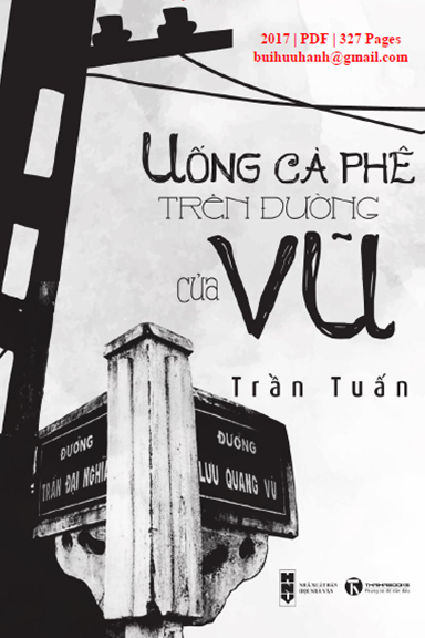 Uống Cafe Trên Đường Của Vũ (NXB Hội Nhà Văn 2017) - Trần Tuấn, 327 Trang