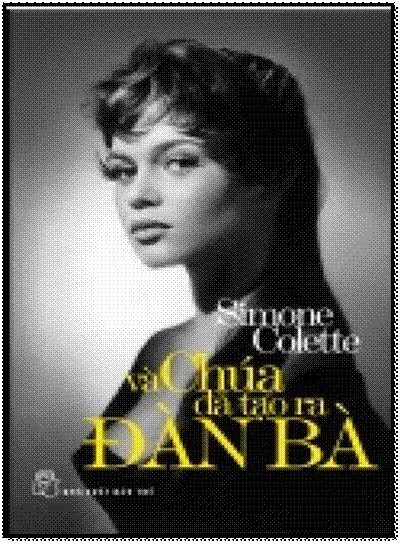 Và Chúa Đã Tạo Ra Đàn Bà (NXB Trẻ 2012) - Simone Colette, 252 Trang