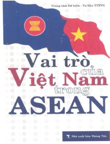 Vai Trò Của Việt Nam Trong ASEAN (NXB Thông Tấn 2007) - Nhiều Tác Giả, 416 Trang