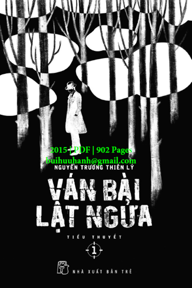 Ván Bài Lật Ngửa Quyển 1 (NXB Trẻ 2015) - Nguyễn Trương Thiên Lý, 902 Trang