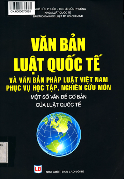 Văn Bản Luật Quốc Tế Và Văn Bản Pháp Luật Việt Nam Phục Vụ Học Tập, Nghiên Cứu Môn - Ngô Hữu Phước
