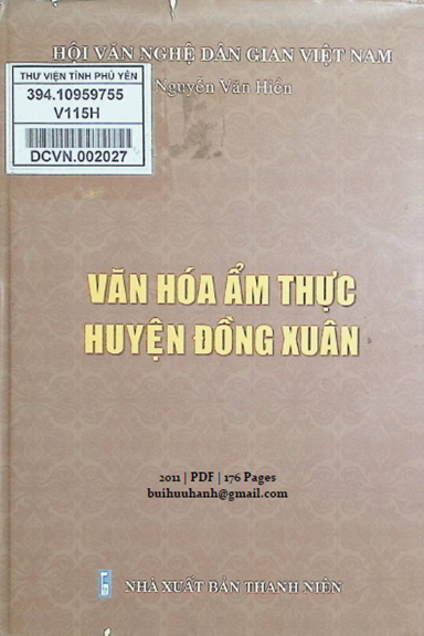 Văn Hóa Ẩm Thực Huyện Đồng Xuân (NXB Thanh Niên 2011) - Nguyễn Văn Hiền, 176 Trang