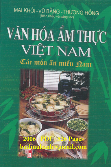 Văn Hóa Ẩm Thực Việt Nam-Các Món Ăn Miền Nam (NXB Thanh Niên 2006) - Mai Khôi, 526 Trang