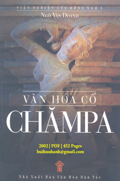 Văn Hóa Cổ Chămpa (NXB Văn Hóa Dân Tộc 2002) - Ngô Văn Doanh, 453 Trang