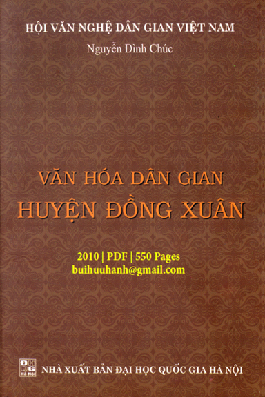 Văn Hóa Dân Gian Huyện Đồng Xuân (NXB Đại Học Quốc Gia 2010) - Nguyễn Đình Chúc, 550 Trang