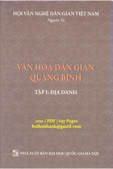 Văn Hóa Dân Gian Quảng Bình Tập 1-Địa Danh (NXB Đại Học Quốc Gia 2010) - Nguyễn Tú, 697 Trang