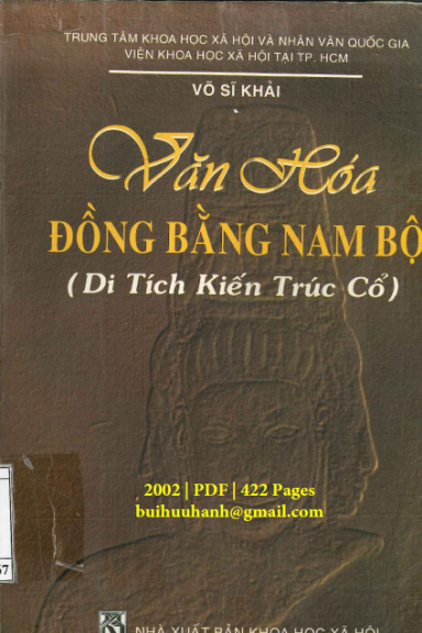 Văn Hóa Đồng Bằng Nam Bộ-Di Tích Kiến Trúc Cổ (NXB Khoa Học Xã Hội 2002) - Võ Sĩ Khải, 422 Trang