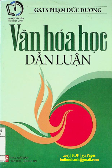 Văn Hóa Học Dẫn Luận (NXB Văn Hóa Thông Tin 2013) - Phạm Đức Dương, 351 Trang