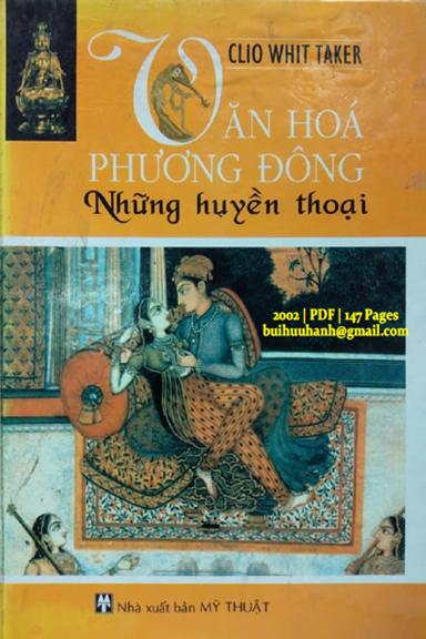 Văn Hóa Phương Đông Những Huyền Thoại (NXB Mỹ Thuật 2002) - Clio Whit Taker, 147 Trang