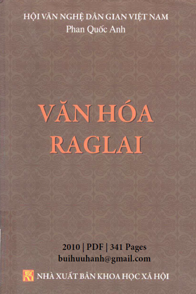 Văn Hóa Raglai (NXB Khoa Học Xã Hội 2010) - Phan Quốc Anh, 341 Trang